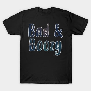 Bad & Boozy T-Shirt